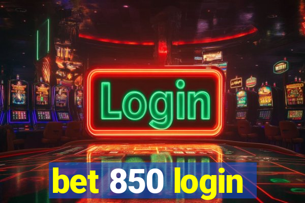 bet 850 login